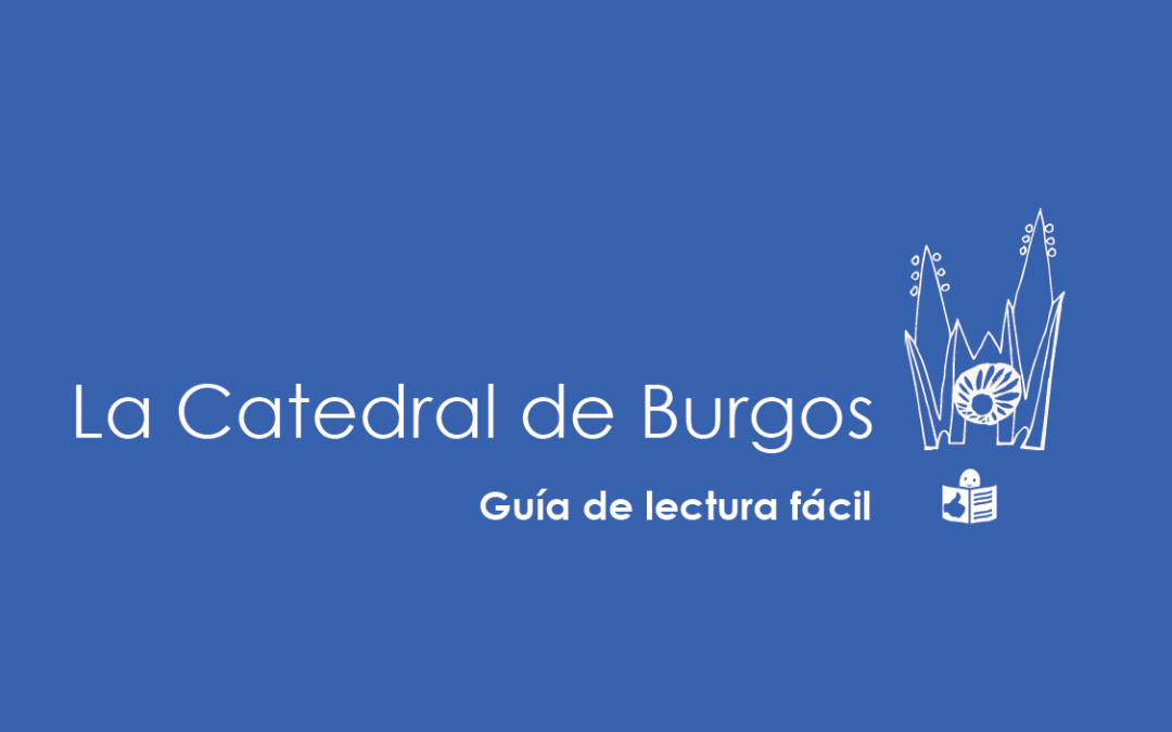 Guía de la Catedral de Burgos en Lectura Fácil