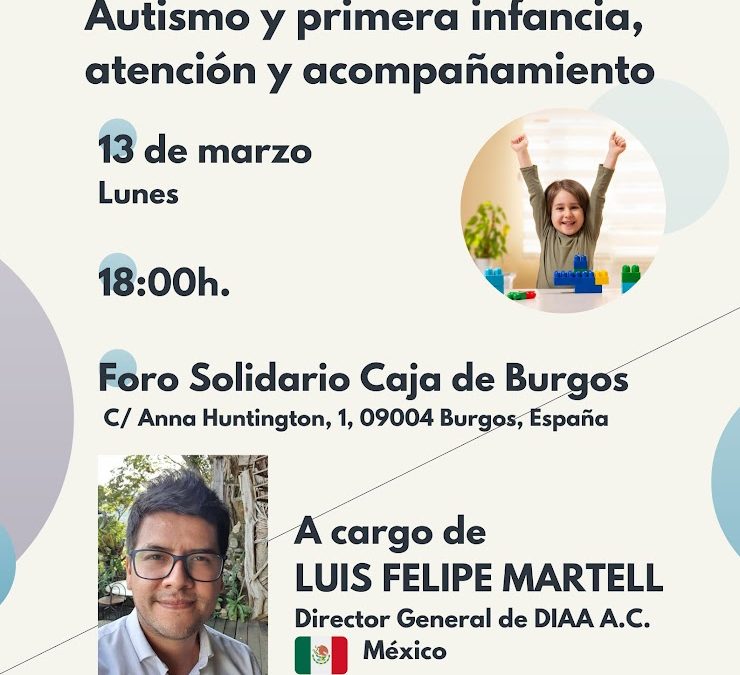 Conferencia «Autismo y primera infancia, atención y acompañamiento» a cargo de nuestro colaborador méxicano Luis Felipe Martell